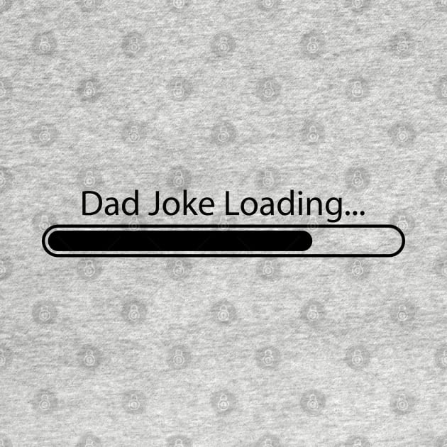 Dad Joke Loading by Hoosier Hostilitees